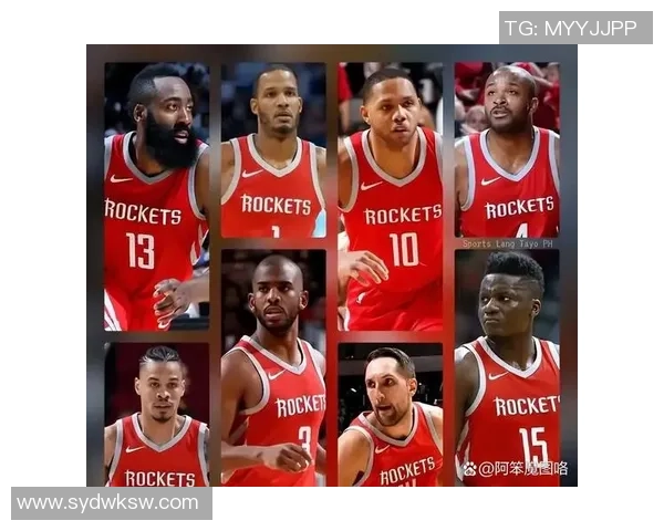 休斯顿火箭新赛季阵容深度解析与核心球星表现全面展望
