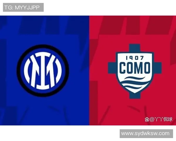 国际米兰迎强敌巅峰对决双方豪门争锋上演绿茵荣耀之战