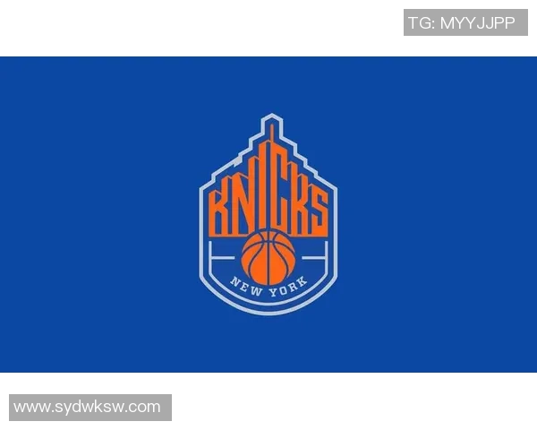 纽约尼克斯重塑辉煌之路 球队新战略与未来前景分析